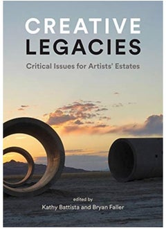Creative Legacies : Critical Issues for Artists' Estates 