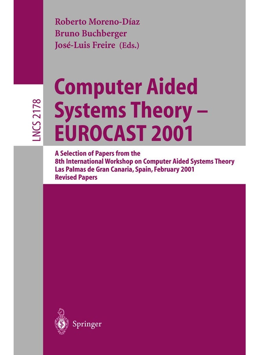 Computer Aided Systems Theory - Eurocast 2001: A Selection of Papers from the 8th International W 