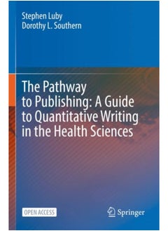 The Pathway to Publishing: A Guide to Quantitative Writing in the Health Sciences 