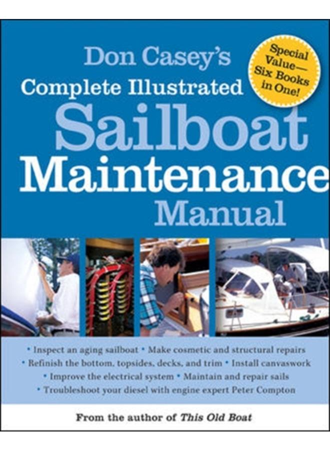 Don Casey's Complete Illustrated Sailboat Maintenance Manual 