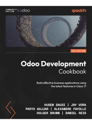Odoo Development Cookbook - Fifth Edition: Build effective business applications using the latest features in Odoo 17