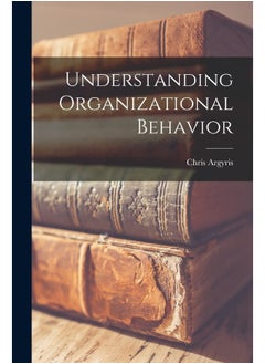 Understanding Organizational Behavior 