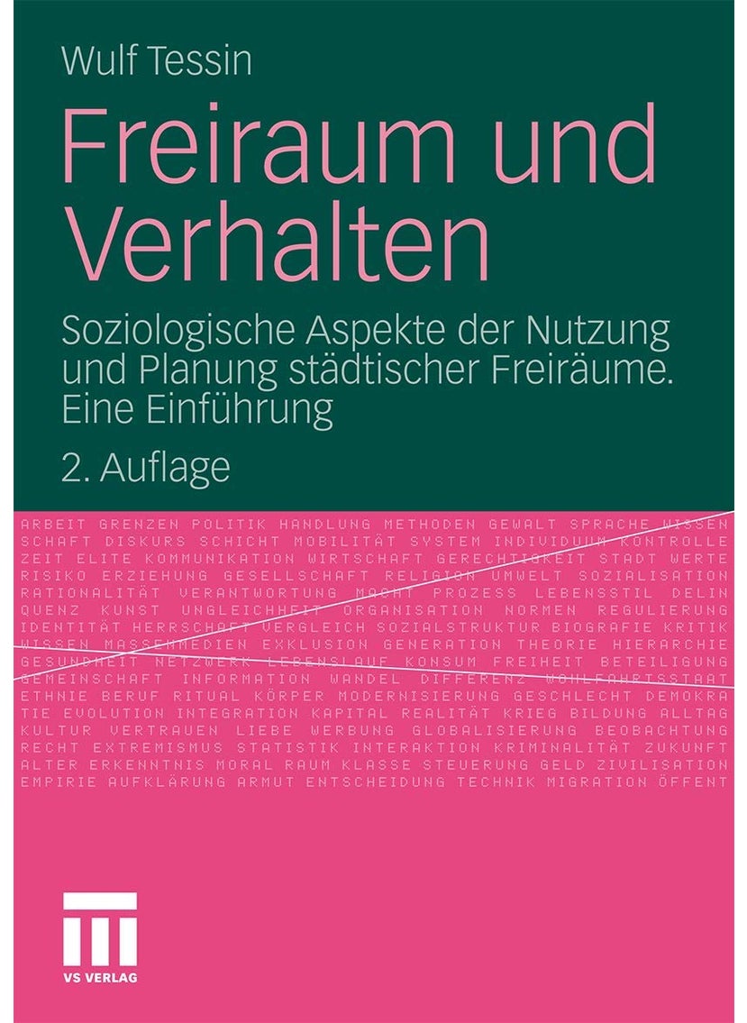 Freiraum und Verhalten: Soziologische Aspekte der Nutzung und Planung städtischer Freiräume. Eine Einführung 