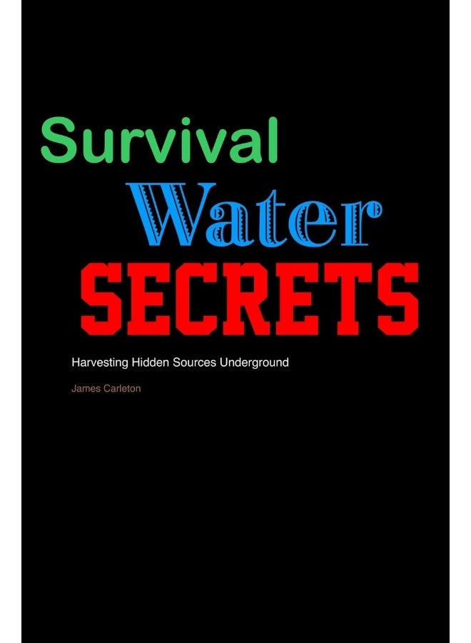 Survival Water Secrets: Harvesting Hidden Sources Underground  - Image 1