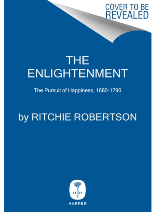 The Enlightenment : The Pursuit of Happiness, 1680-1790