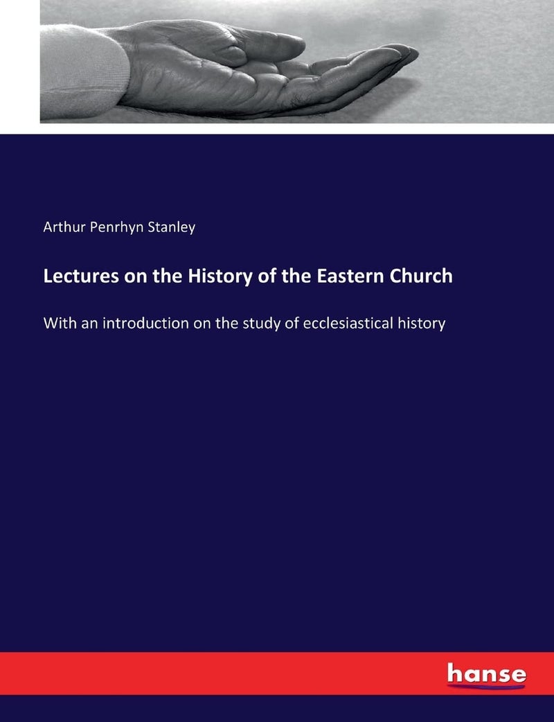 Lectures on the History of the Eastern Church: With an introduction on the study of ecclesiastical history  - Image 1