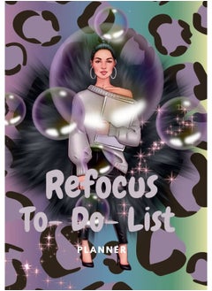 REFOCUS TO-DO-LIST PLANNER: 99 PAGES OF NOTES, TO-DO-LIST PLANNER/ WITH ADDED BONUS SELF-CARE PAGES