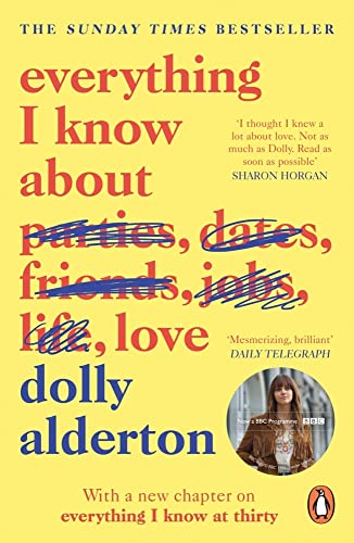 Everything I Know About Love Dolly Alderton 