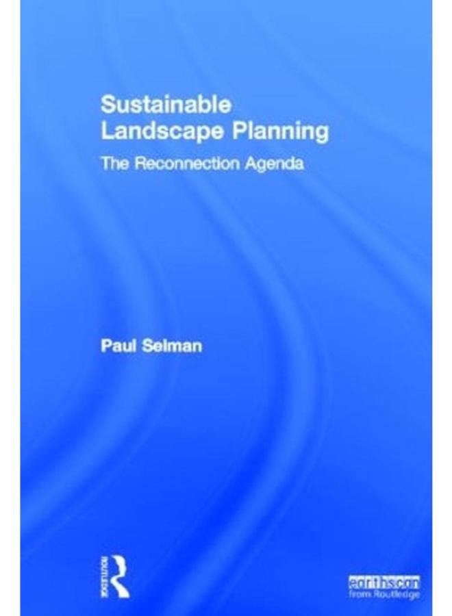 Sustainable Landscape Planning  The Reconnection Agenda  Ed   1 