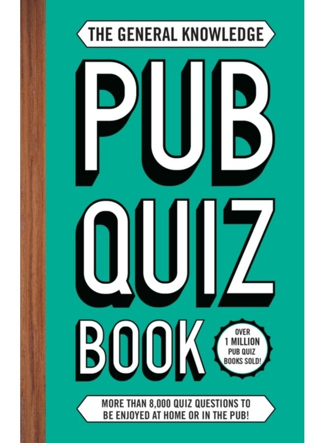The General Knowledge Pub Quiz Book More than 8 000 quiz questions to be enjoyed at home or in the pub - Paperback
