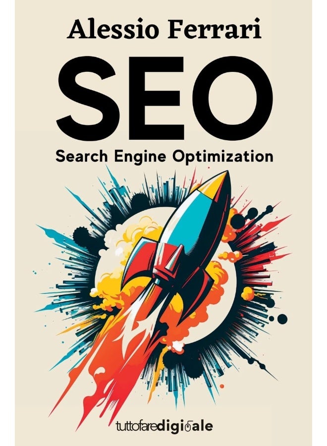 SEO: Search Engine Optimization: Impara da zero come posizionare il tuo sito web tra i primi risultati di Google, con le giuste tecniche di ottimizzazione. - Image 1