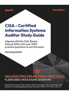 CISA - Certified Information Systems Auditor Study Guide - Third Edition: Aligned with the CISA Review Manual 2024 with over 1000 practice questions to ace the exam