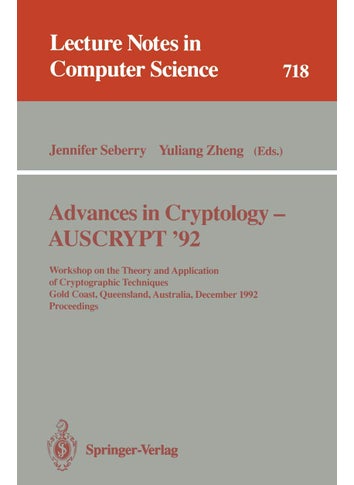 Advances in Cryptology - AUSCRYPT '92: Workshop on the Theory and Application of Cryptographic Techniques, Gold Coast, Queensland, Australia, December 13-16, 1992. Proceedings - pzsku/ZEA698D5C7DCBEF2720B5Z/45/1749041399/ba476308-d03f-43f4-a99d-adae5cac9721