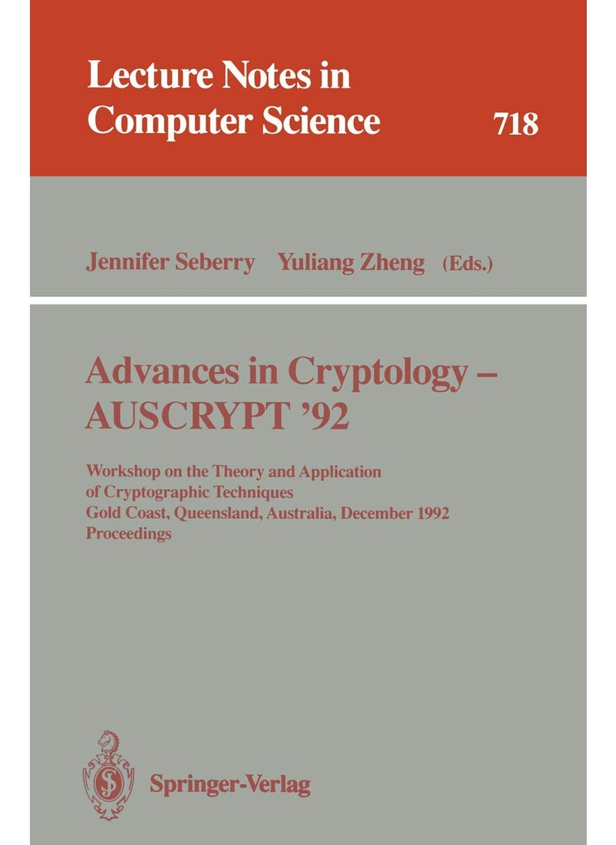 Advances in Cryptology - AUSCRYPT '92: Workshop on the Theory and Application of Cryptographic Techniques, Gold Coast, Queensland, Australia, December 13-16, 1992. Proceedings 