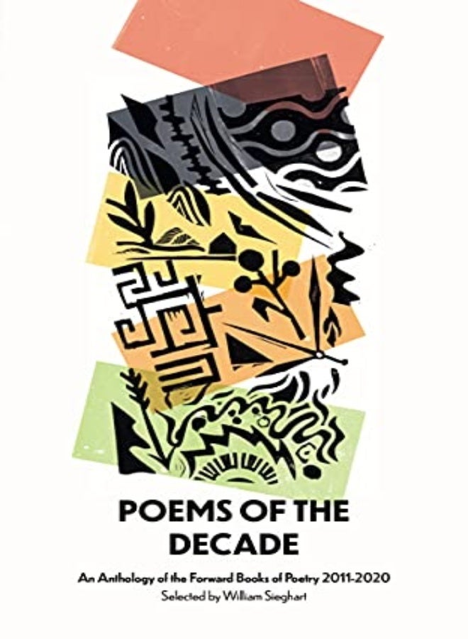 Poems Of The Decade 20112020 An Anthology Of The Forward Books Of Poetry 20112020 by Poets, Various Paperback