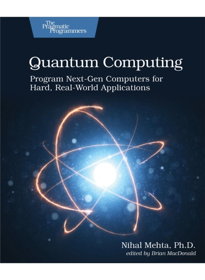 Quantum Computing Program Next Gen Computers for Hard Real World Applications - Paperback