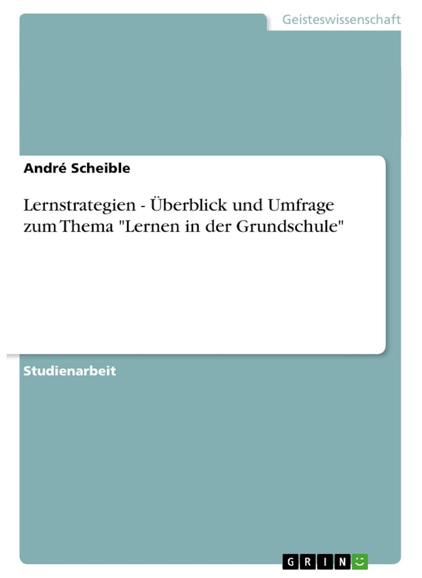 Lernstrategien - Überblick und Umfrage zum Thema "Lernen in der Grundschule" 