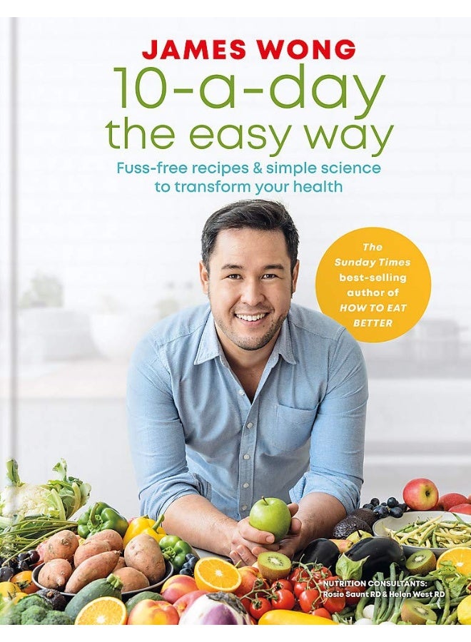 Mitchell Beazley 10-a-Day the Easy Way: Fuss-free Recipes & Simple Science to Transform your Health