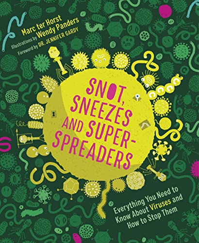 Snot Sneezes And Superspreaders Everything You Need To Know About Viruses And How To Stop Them