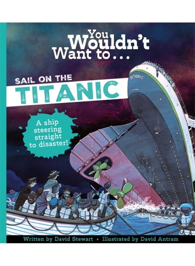 You Wouldn t Want To Sail On The Titanic - Paperback