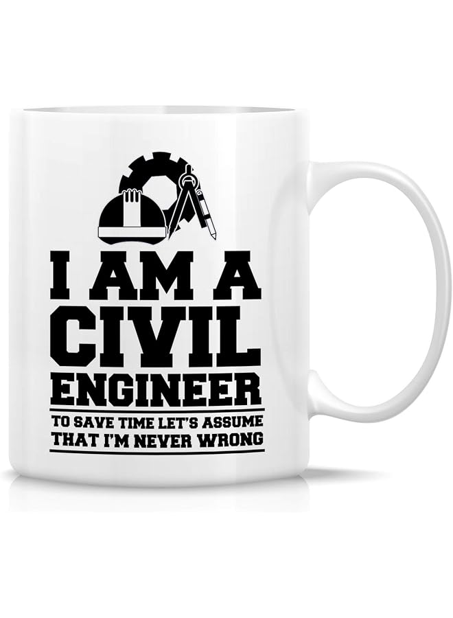 S-TOP Funny Mug - I'm a Civil Engineer Assume Never Wrong 11 Oz Ceramic Coffee Mugs - Funny, Sarcasm, Sarcastic, Motivational, Inspirational birthday gifts for friends, coworkers, siblings, dad, mom - Image 1