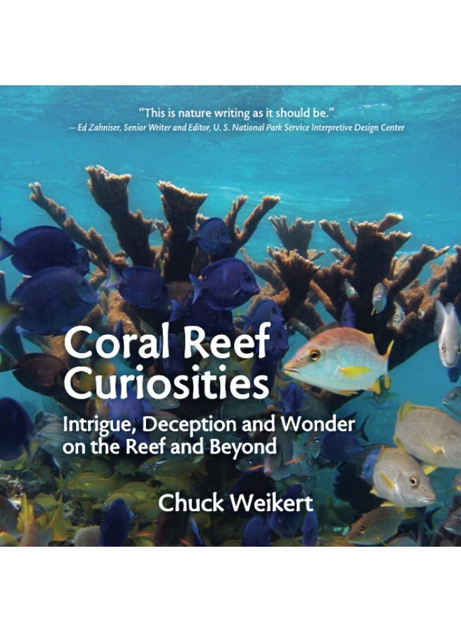 Coral Reef Curiosities: Intrigue, Deception and Wonder on the Reef and Beyond