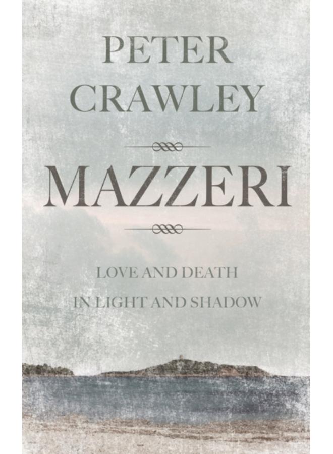 Mazzeri : Love and Death in Light and Shadow. A novel of Corsica 