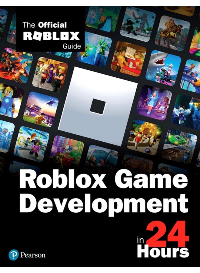 Roblox Game Development in 24 Hours: The Official Roblox Guide