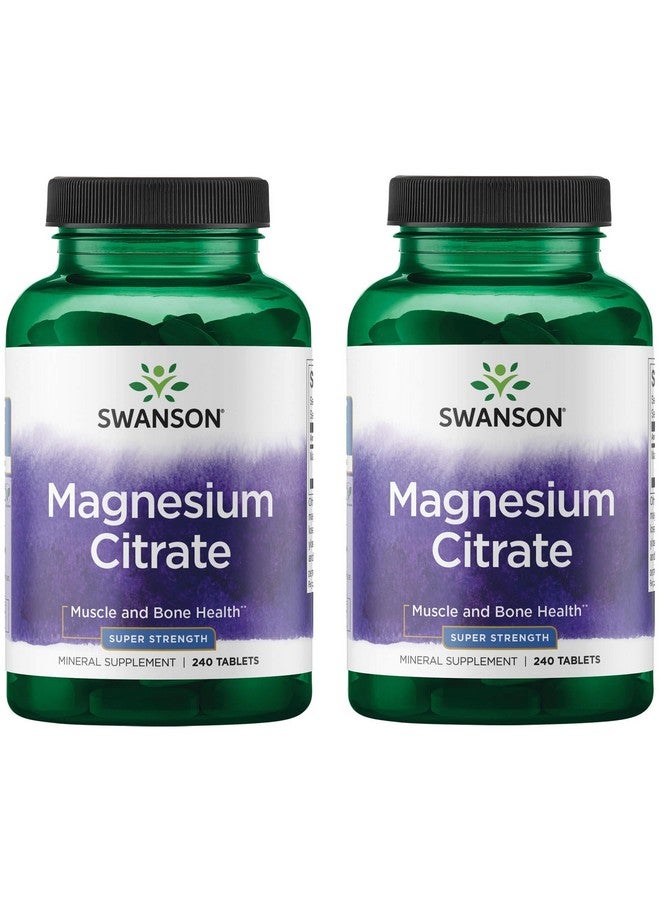 Swanson Super-Strength Magnesium Citrate (112.5 Mg Per Tablet) 240 Tabs (2 Pack)