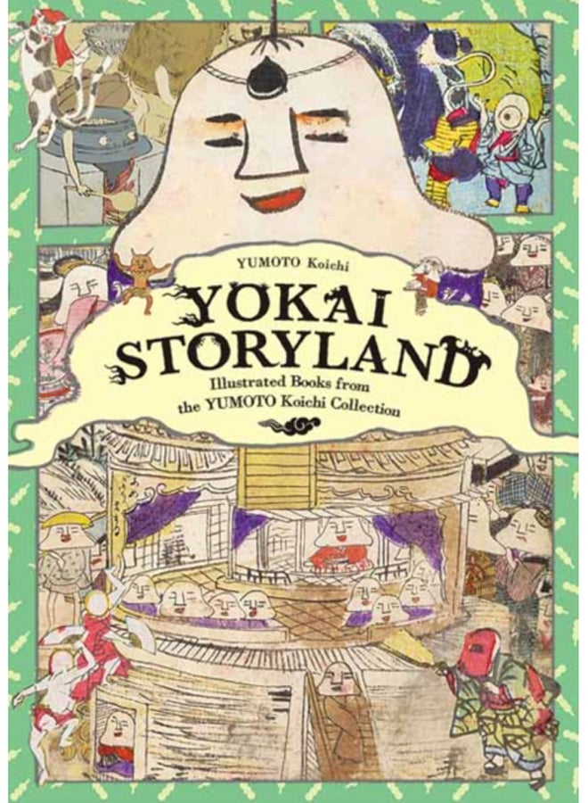 Yokai Storyland : Illustrated Books from the Yumoto Koichi Collection