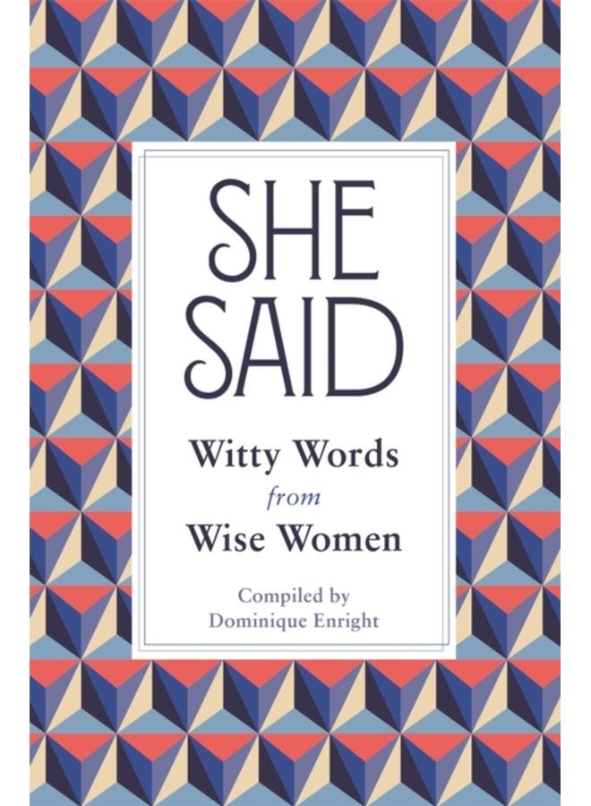 She Said Witty Words from Wise Women - Hardback