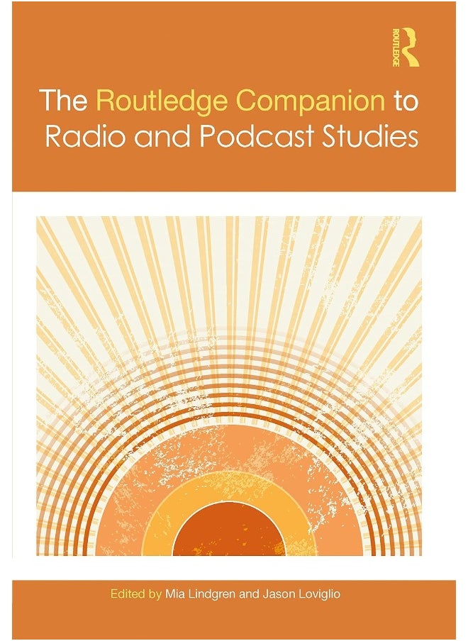 The Routledge Companion to Radio and Podcast Studies 