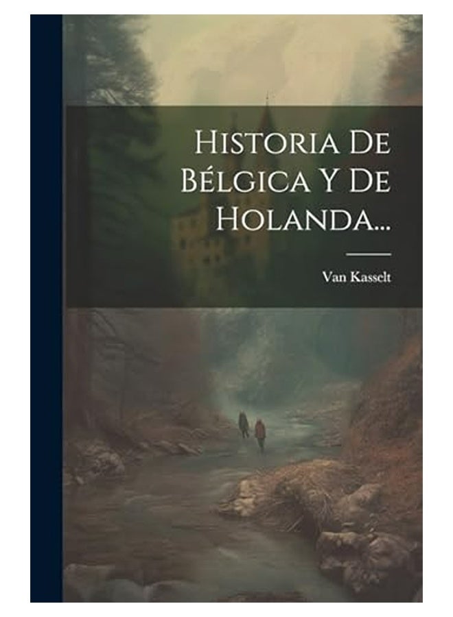 Historia De Belgica Y De Holanda