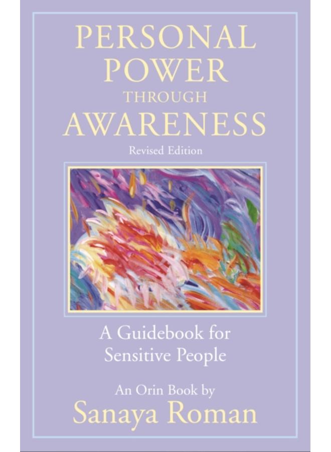Personal Power through Awareness : A Guidebook for Sensitive People Revised Edition