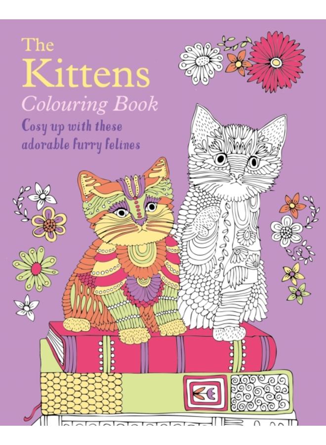 The Kittens Colouring Book : Cosy Up with these Adorable Furry Felines 