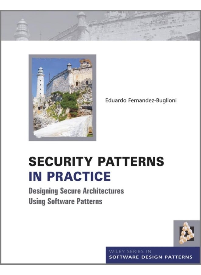 Security Patterns in Practice: Designing Secure Architectures Using Software Patterns  - Image 2