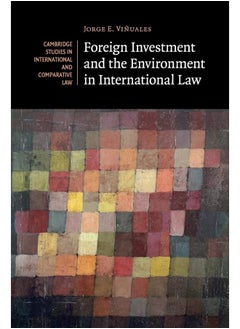 Cambridge University Press Foreign Investment and the Environment in International Law