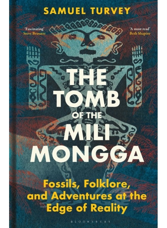 The Tomb of the Mili Mongga Fossils Folklore and Adventures at the Edge of Reality - Hardback