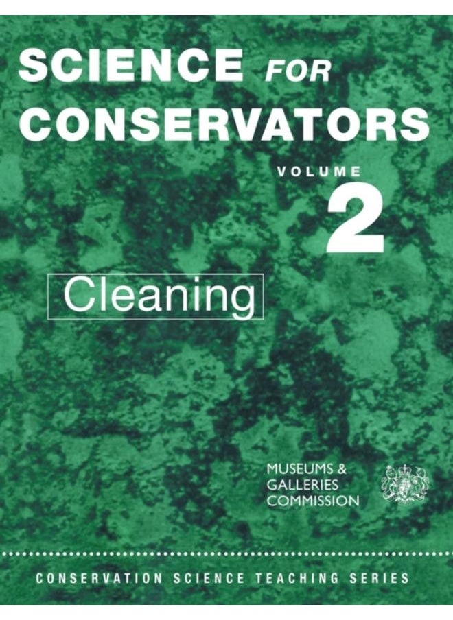 The Science For Conservators Series : Volume 2: Cleaning 