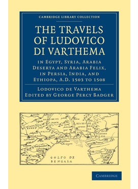 The Travels of Ludovico di Varthema in Egypt, Syria, Arabia Deserta and Arabia Felix, in Persia, India, and Ethiopa, A.D. 1503 to 1508