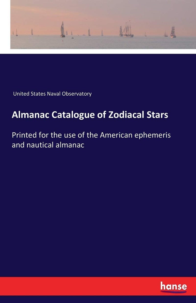 Almanac Catalogue of Zodiacal Stars: Printed for the use of the American ephemeris and nautical almanac - Image 1