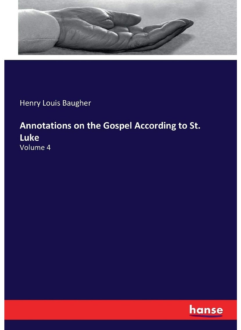 Annotations on the Gospel According to St. Luke: Volume 4  - Image 1