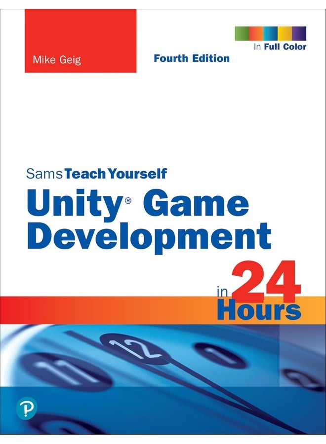 Unity Game Development in 24 Hours, Sams Teach Yourself