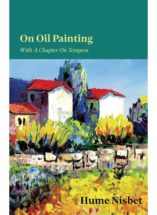 On Oil Painting - With A Chapter On Tempera 