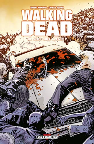 Walking Dead Tome 10 Vers Quel Avenir 