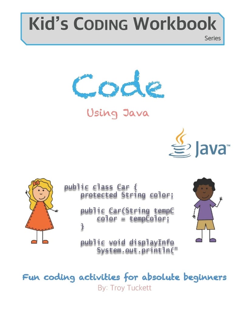 Code Using Java: Fun Coding Activities for Absolute Beginners | Authored by Troy Tuckett | Paperback | Published by Independently Published