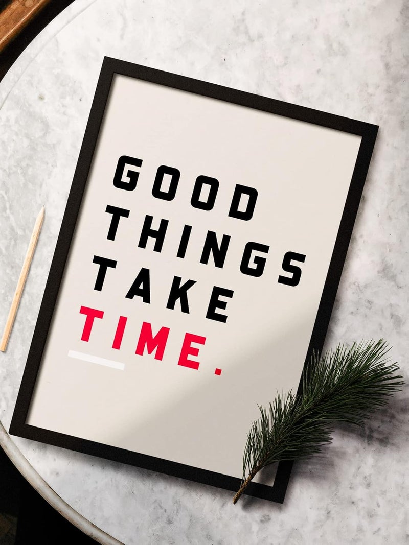 SINCE 7 STORE Good Things Take Time Positive Quote Framed Poster 8x12 Inches for Aesthetic Room DecorGiftingMotivational Quotes