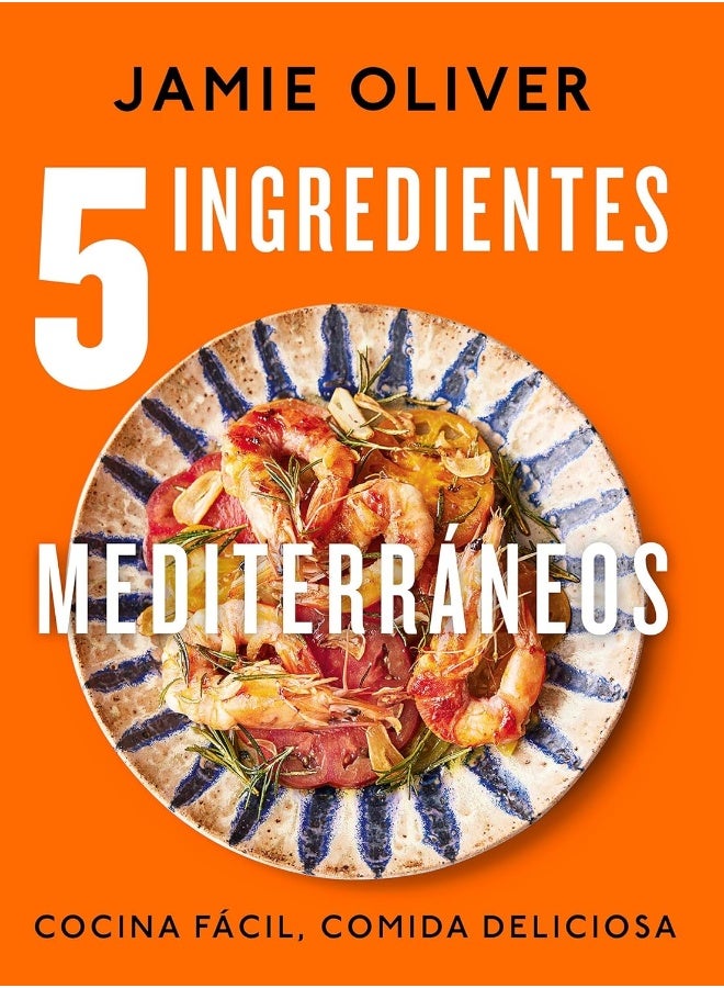 5 ingredientes mediterraneos: Cocina facil, comida deliciosa / 5 Ingredients Med iterranean  - Image 1