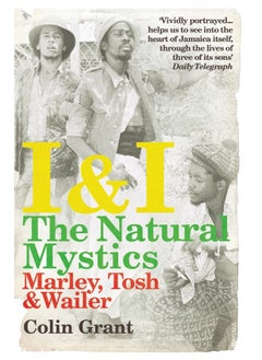 I & I: The Natural Mystics: Marley, Tosh and Wailer 
