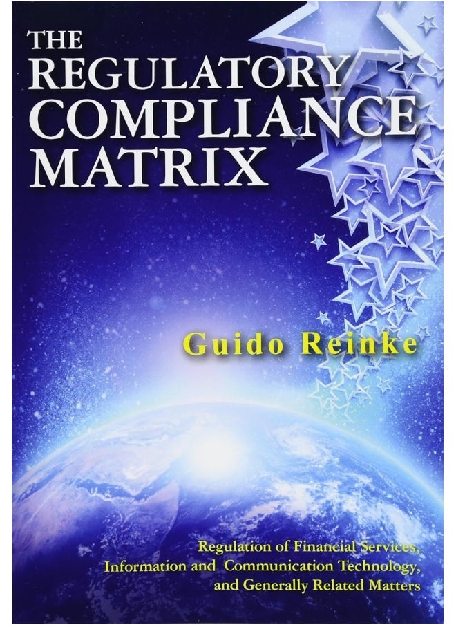 null - The Regulatory Compliance Matrix: Regulation of Financial Services, Information and Communication Technology, and Generally Related Matters - Image 1
